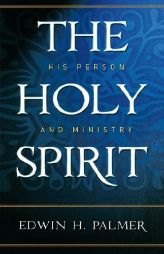 The Holy Spirit His Person & Ministry [Paperback]