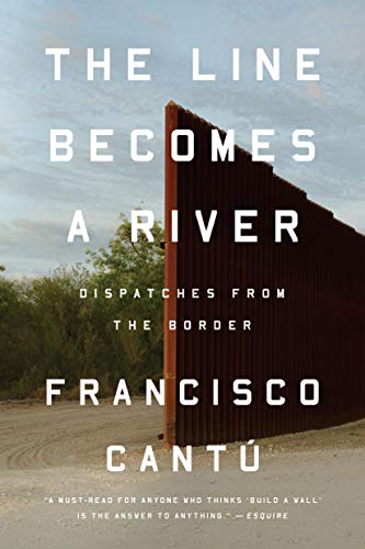 The Line Becomes a River: Dispatches from the Border [Paperback]