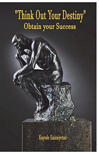 Think Out Your Destiny - Obtain Your Success  Obtain Your Success [Paperback]