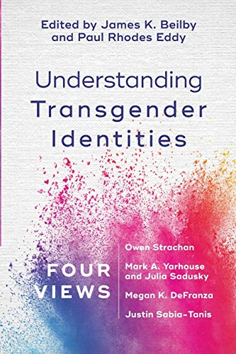 Understanding Transgender Identities : Four Views [Paperback]