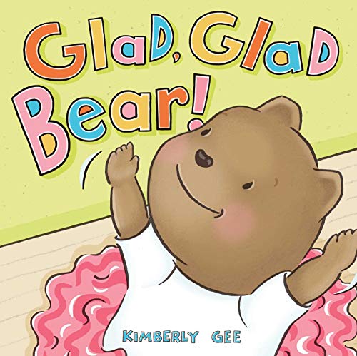 Glad, Glad Bear! [Hardcover]