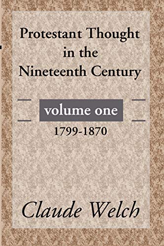 Protestant Thought in the Nineteenth Century, Volume 1 Vol. 1  1799-1870 [Paperback]