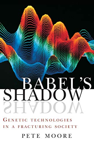 Babel&39s Shado Genetic Technologies in a Fracturing Society [Paperback]