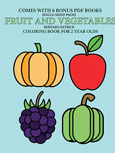 Coloring Book for 2 Year Olds (Fruit and Vegetables) [Paperback]