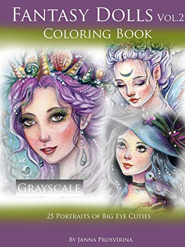 Fantasy Dolls Vol. 2 Coloring Book Grayscale  25 Portraits of Big Eye Cuties [Paperback]