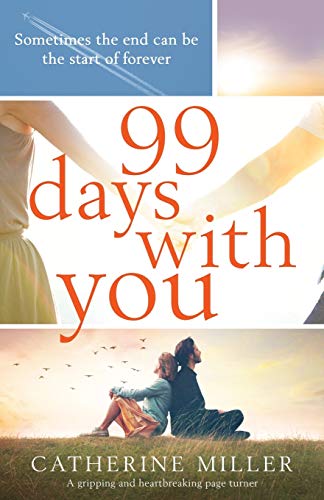 99 Days ith You  A Gripping and Heartbreaking Page Turner [Paperback]