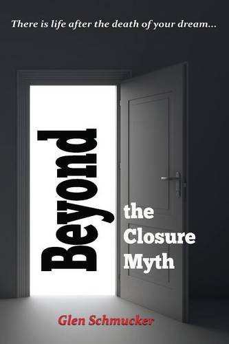 Beyond The Closure Myth [Paperback]