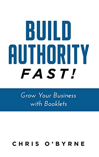 Build Authority Fast  Gro Your Business ith Booklets [Paperback]