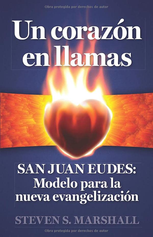 Corazn en Llamas  SAN JUAN EUDES Modelo para la Nueva Evangelizacin [Paperback]