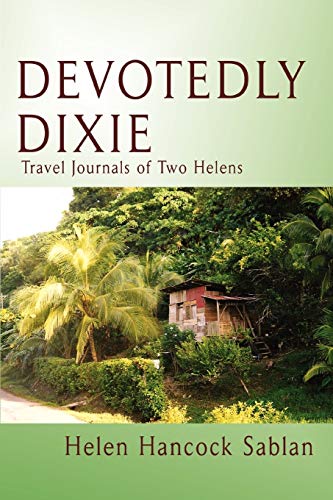 Devotedly Dixie  Travel Journals of To Helens [Paperback]