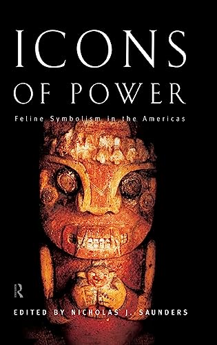 Icons of Poer Feline Symbolism in the Americas [Hardcover]