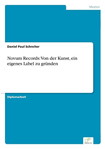 Novum Records  Von der Kunst, ein Eigenes Label Zu Grnden [Paperback]