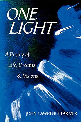 One Light  A Poetry of Life, Dreams and Visions [Paperback]