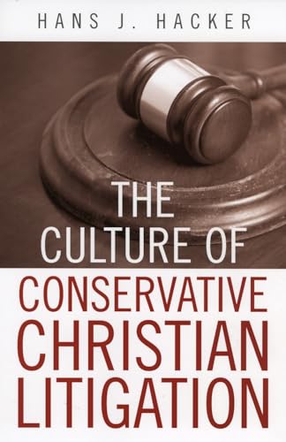 The Culture of Conservative Christian Litigation [Paperback]