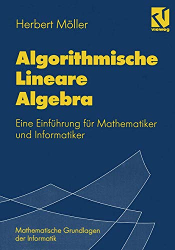 Algorithmische Lineare Algebra: Eine Einfhrung fr Mathematiker und Informatike [Paperback]