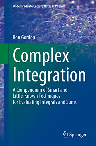 Complex Integration: A Compendium of Smart and Little-Known Techniques for Evalu [Paperback]