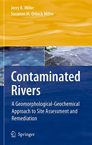 Contaminated Rivers: A Geomorphological-Geochemical Approach to Site Assessment  [Hardcover]