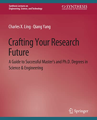 Crafting Your Research Future: A Guide to Successful Master's and Ph.D. Degrees  [Paperback]