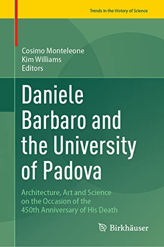 Daniele Barbaro and the University of Padova: Architecture, Art and Science on t [Hardcover]