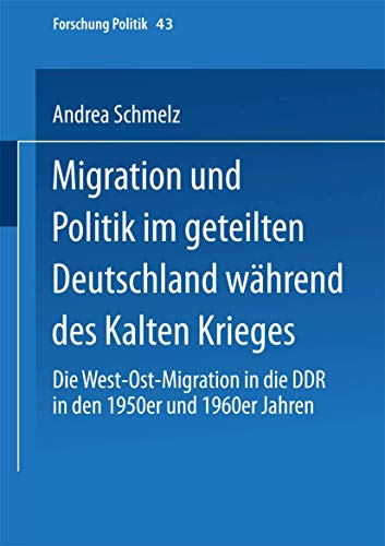 Migration und Politik im geteilten Deutschland whrend des Kalten Krieges: Die W [Paperback]