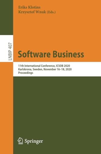 Software Business: 11th International Conference, ICSOB 2020, Karlskrona, Sweden [Paperback]