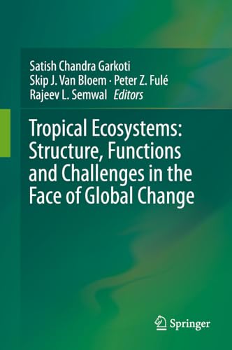 Tropical Ecosystems: Structure, Functions and Challenges in the Face of Global C [Hardcover]