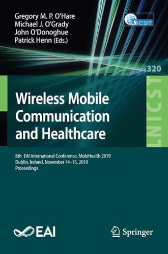 Wireless Mobile Communication and Healthcare: 8th  EAI International Conference, [Paperback]