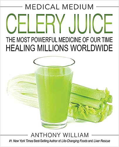 Medical Medium Celery Juice: The Most Powerfu