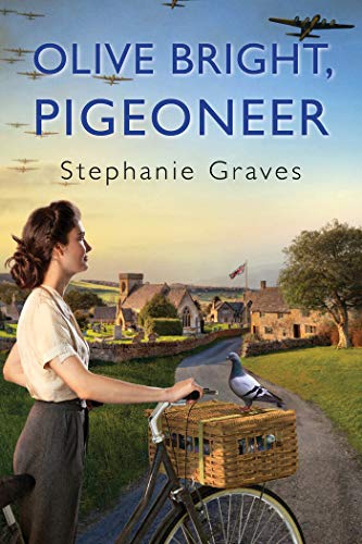 Olive Bright, Pigeoneer: A WW2 Historical Mystery Perfect for Book Clubs [Paperback]