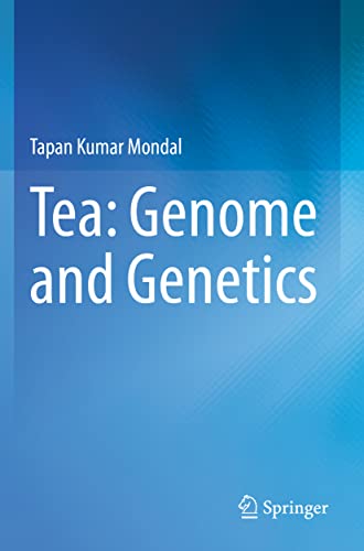 Tea: Genome and Genetics [Paperback]