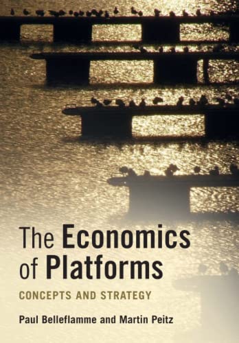 The Economics of Platforms: Concepts and Stra