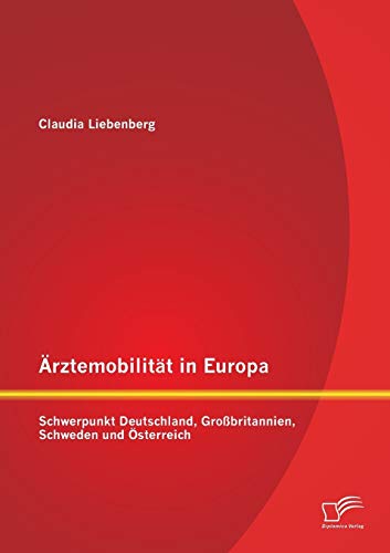 rztemobilitt in Europa Scherpunkt Deutschland, Grobritannien, Scheden Und  [Paperback]