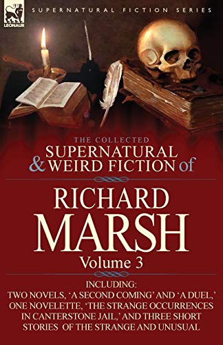 Collected Supernatural and Weird Fiction of Richard Marsh  Volume 3-Including T [Paperback]