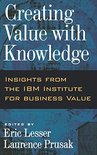 Creating Value ith Knoledge Insights from the IBM Institute for Business Valu [Hardcover]