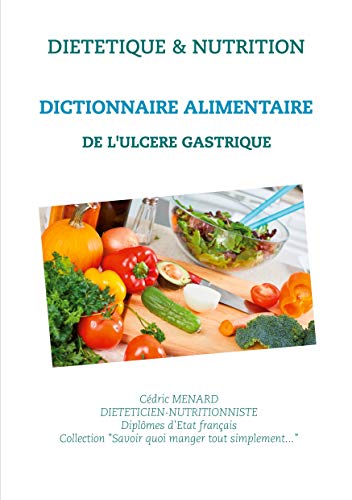 Dictionnaire Alimentaire De L'Ucere Gastrique