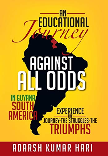 Educational Journey Against All Odds in Guyana South Americ  In Guyana South Am [Hardcover]