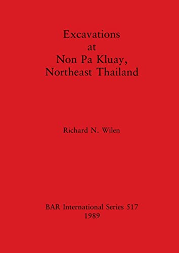 Excavations at Non Pa Kluay, Northeast Thailand [Paperback]