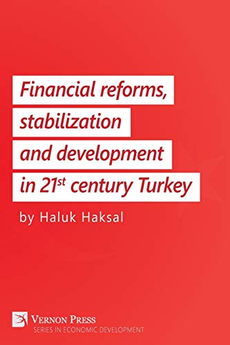 Financial Reforms, Stabilization And Development In 21st-Century Turkey (vernon  [Paperback]