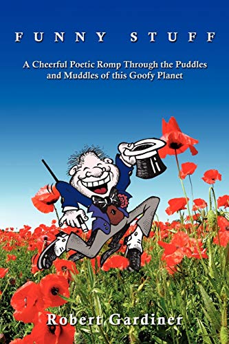 Funny Stuff A Cheerful Poetic Romp Through The Puddles And Muddles Of This Goof [Paperback]