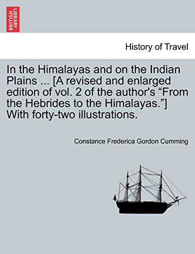 In The Himalayas And On The Indian Plains ... [a Revised And Enlarged Edition Of [Paperback]