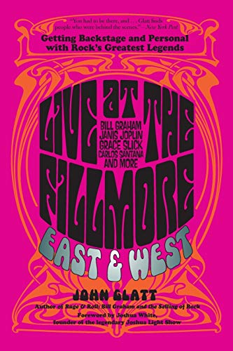 Live at the Fillmore East and West Getting Backstage and Personal ith Rock's G [Paperback]