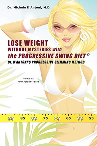 Lose Weight Without Mysteries ith the Progressive Sing Diet  Dr. D'Antoni's P [Paperback]