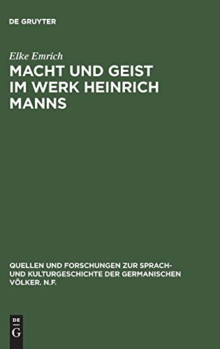 Macht und Geist Im Werk Heinrich Manns  Eine berindung Nietzsches Aus Dem Gei [Hardcover]