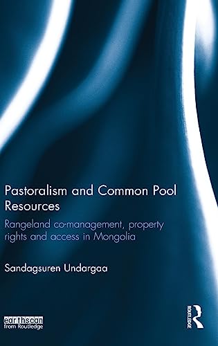 Pastoralism and Common Pool Resources Rangeland co-management, property rights  [Hardcover]