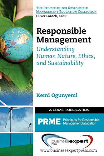 Responsible Management Understanding Human Nature, Ethics, And Sustainability ( [Paperback]