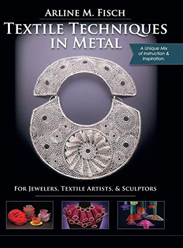 Textile Techniques In Metal For Jeelers, Textile Artists & Sculptors For Jee [Hardcover]