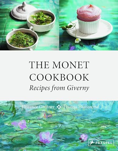 The Monet Cookbook: Recipes from Giverny [Hardcover]