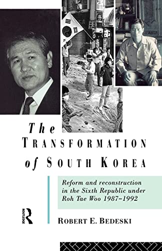 The Transformation of South Korea Reform and Reconstitution in the Sixth Republ [Paperback]