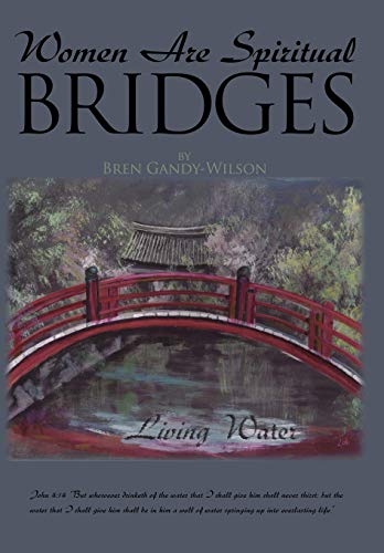 Women Are Spiritual Bridges One Woman's Incredible Autobiographical Journey Out [Hardcover]