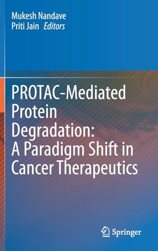 PROTAC-Mediated Protein Degradation: A Paradigm Shift in Cancer Therapeutics [Hardcover]